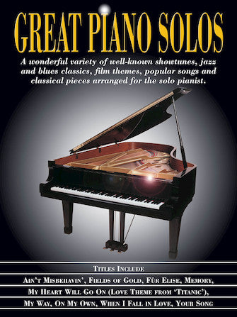 Great Piano Solos Show Tunes, Jazz & Blues, Film Themes, Pop Songs & Classical